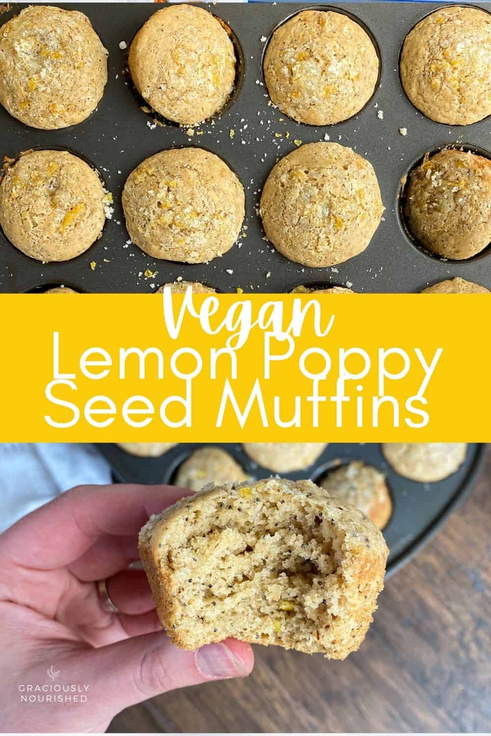 Vegan Lemon poppy seed muffins top is a down view of muffins in pan. bottom is holding a muffin with a bite taken out. 