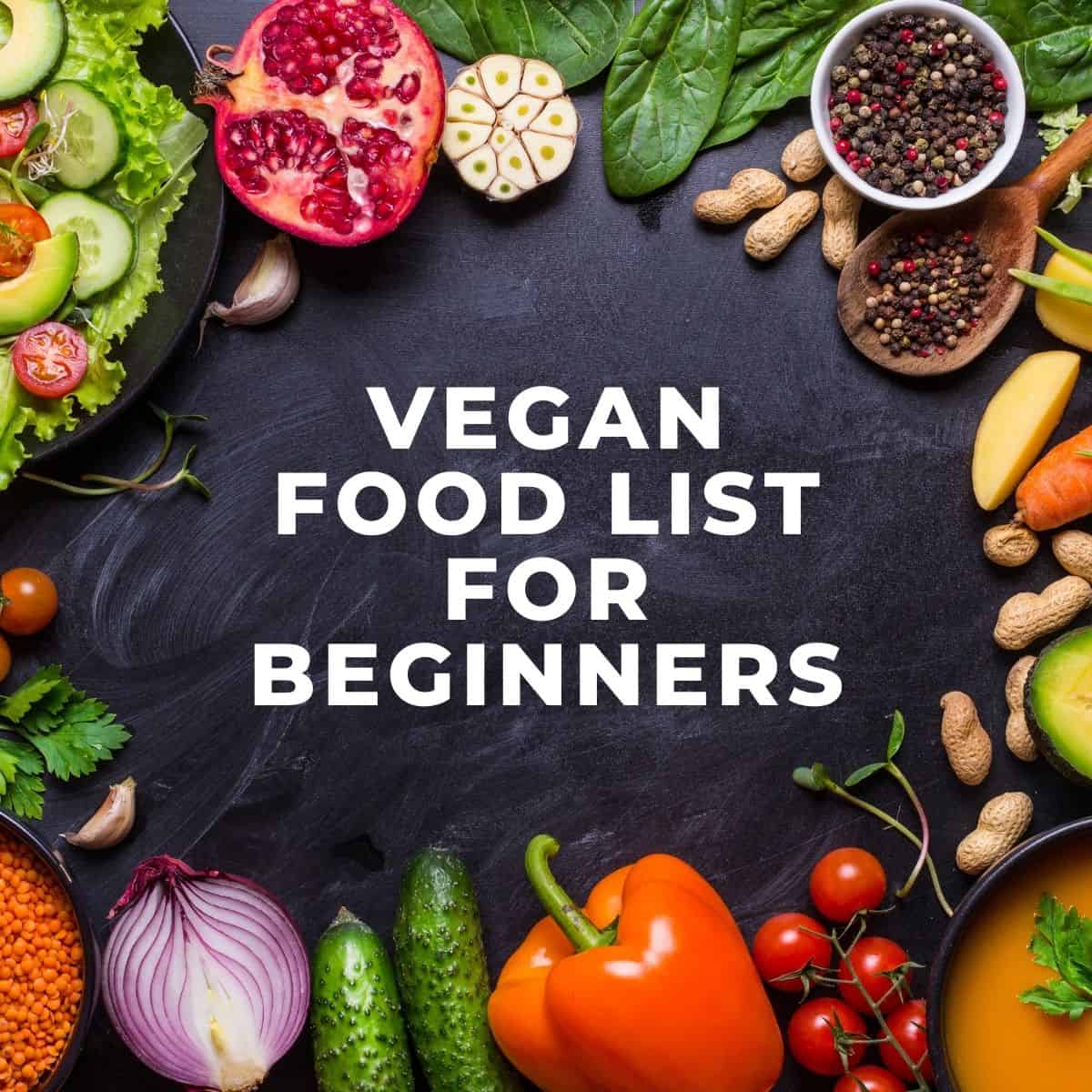 The Ultimate Vegan Food List for Beginners + Grocery List - Graciously ...