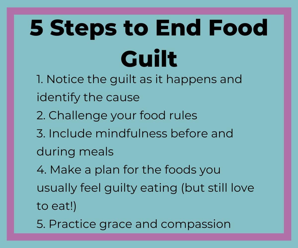 5 steps to ending food guilt listed out. 