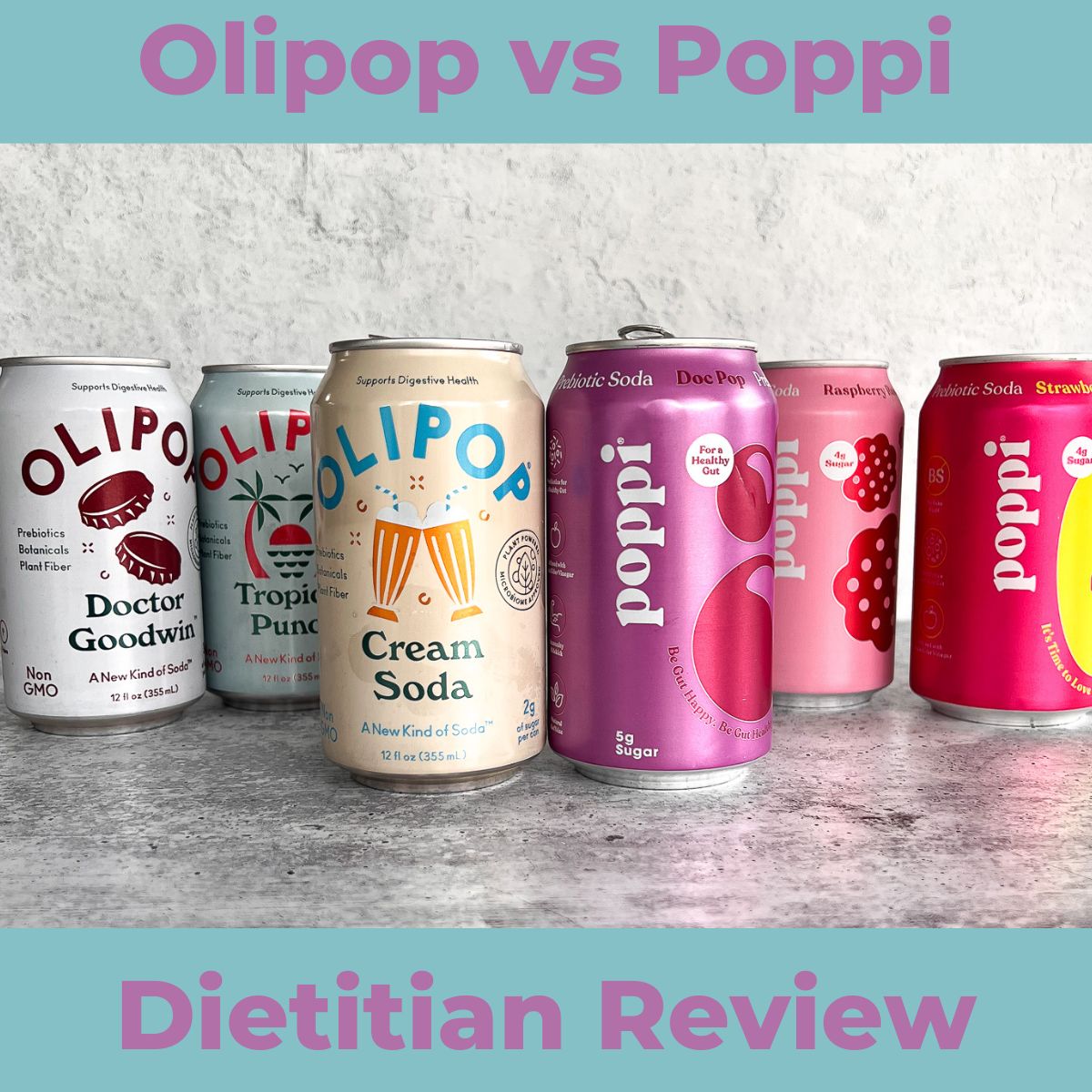 Olipop vs Poppi Dietitian Review. image of three poppi cans and three olipop cans on a table.